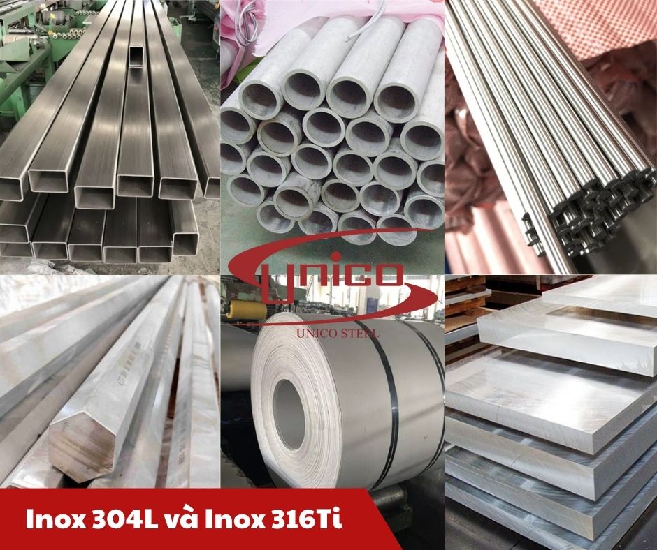 Các loại Inox 304L và 316Ti - Unico Steel